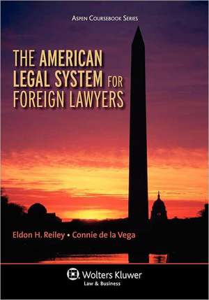 The American Legal System for Foreign Lawyers de Reiley