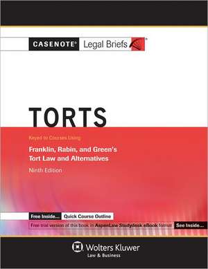 Casenote Legal Briefs: Torts Keyed to Franklin, Rabin & Greene, 9th Ed. de Casenotes