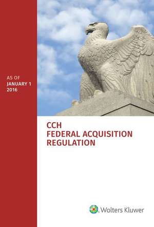 Federal Acquisition Regulation (Far): As of 1/2016 de Wolters Kluwer (Cor)