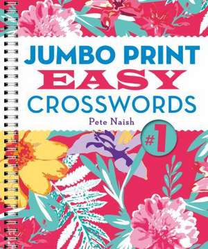 Jumbo Print Easy Crosswords #1: The Spanking-New Sudoku Variant de Pete Naish