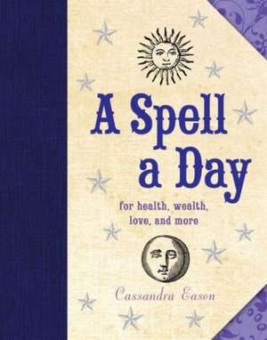 A Spell a Day de Cassandra Eason