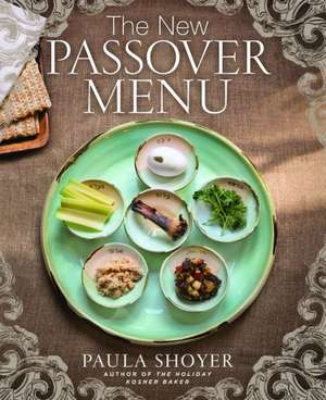 The New Passover Menu de Paula Shoyer