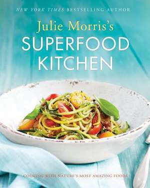 Julie Morris's Superfood Kitchen de Julie Morris