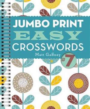 Jumbo Print Easy Crosswords #7 de Matt Gaffney