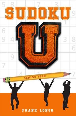 Sudoku U: Senior Year de Frank Longo