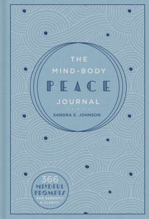 The Mind-Body Peace Journal de Sandra E. Johnson