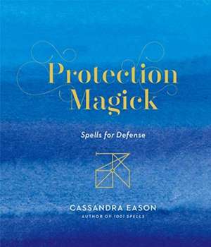 Protection Magick de Cassandra Eason