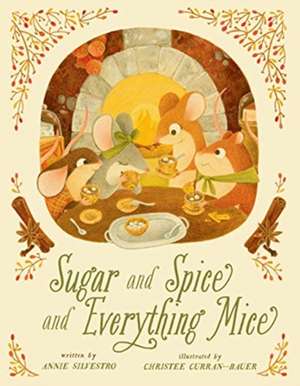 Sugar and Spice and Everything Mice de Annie Silvestro