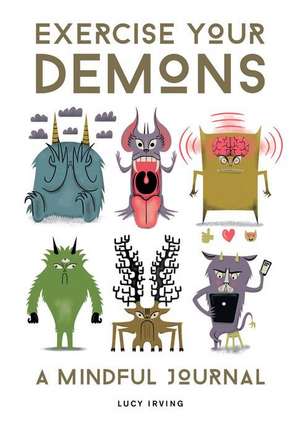 Exercise Your Demons de Lucy Irving