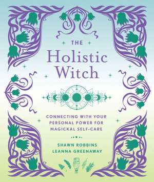 The Holistic Witch de Leanna Greenaway