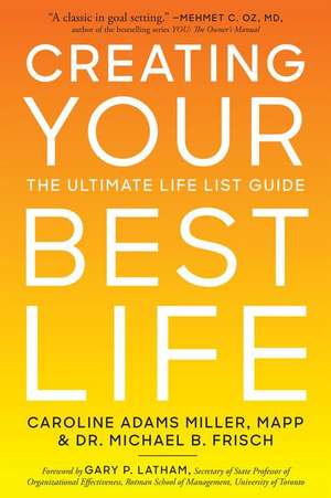 Creating Your Best Life de Caroline Adams Miller