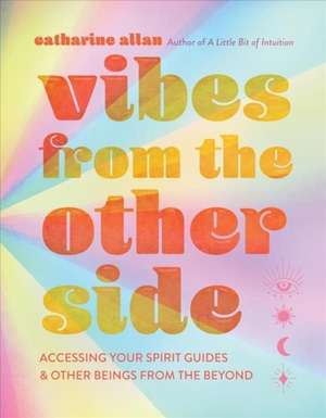 Vibes from the Other Side de Catharine Allan