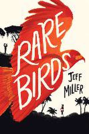 Rare Birds de Jeff Miller