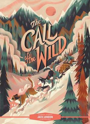 Classic Starts(r) the Call of the Wild de Jack London