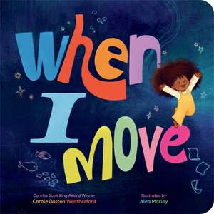 When I Move de Carole Boston Weatherford