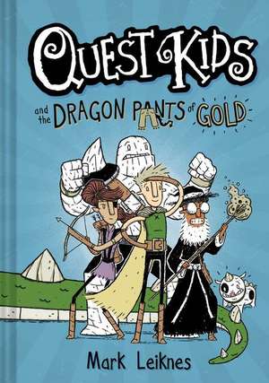 Quest Kids and the Dragon Pants of Gold de Mark Leiknes