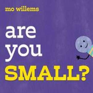 Are You Small? de Mo Willems