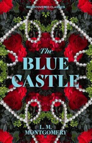 Blue Castle de Lucy Maud Montgomery