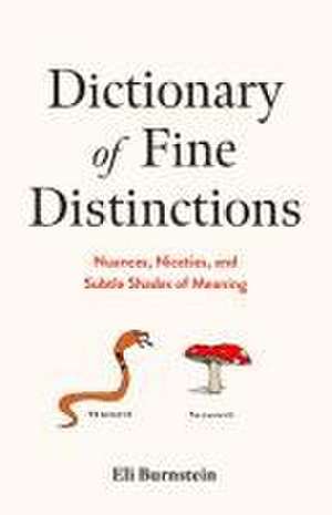 Dictionary of Fine Distinctions de Eli Burnstein