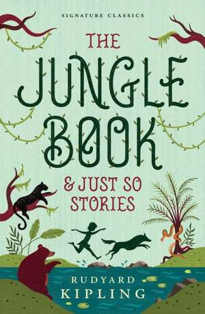 The Jungle Book & Just So Stories de Rudyard Kipling