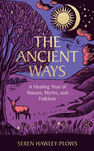 The Ancient Ways de Seren Hawley-Plows