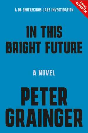 In This Bright Future de Peter Grainger