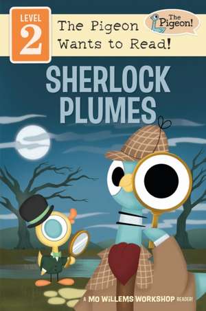 Sherlock Plumes (Level 2) de Mo Willems Workshop