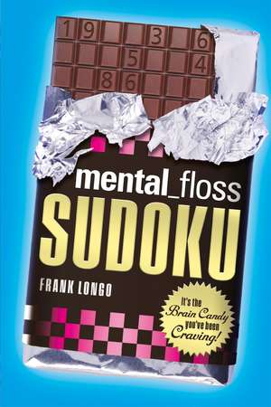 mental_floss Sudoku: It's the Brain Candy You've Been Craving! de Frank Longo