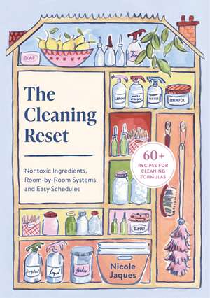 Cleaning Reset: Natural Recipes and Practical Tips for a Healthier Home de Nicole Jaques