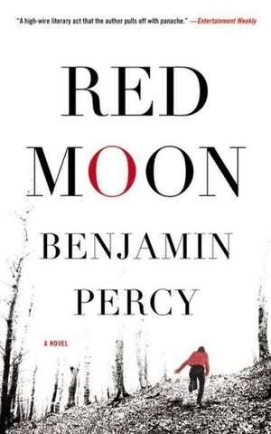 Red Moon: A Novel de Benjamin Percy