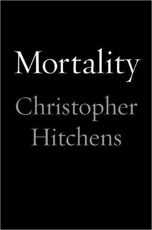 Mortality de Christopher Hitchens