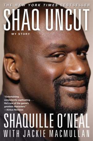 Shaq Uncut: My Story de Shaquille O'Neal