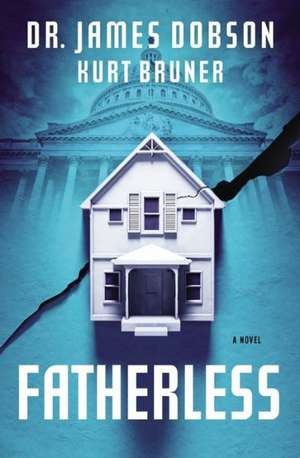 Fatherless: A Novel de James Dobson