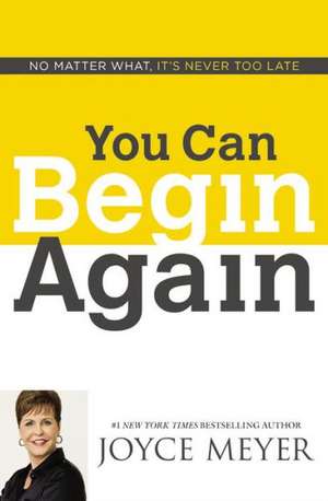 You Can Begin Again de Joyce Meyer