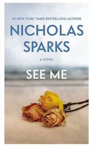 See Me de Nicholas Sparks