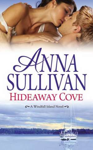 Hideaway Cove de Anna Sullivan