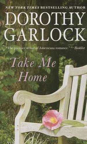 Take Me Home de Dorothy Garlock