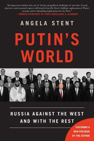 Putin's World de Angela Stent