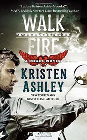 Walk Through Fire de Kristen Ashley