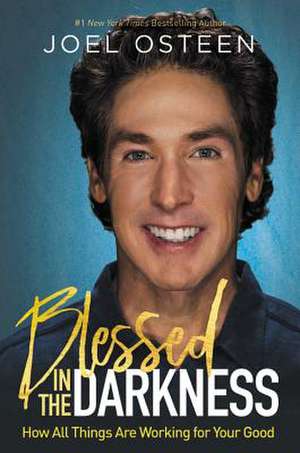 All Things Are Working for Your Good de Joel Osteen