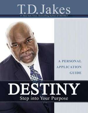 Destiny Personal Application Guide de T. D. Jakes