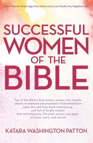 Successful Women of the Bible de Katara Washington Patton