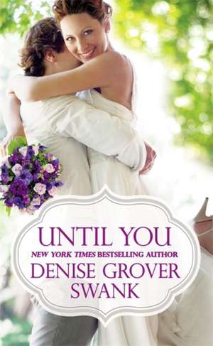 Until You de Denise Grover Swank