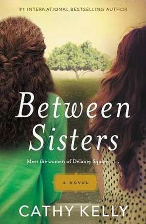 Between Sisters de Cathy Kelly