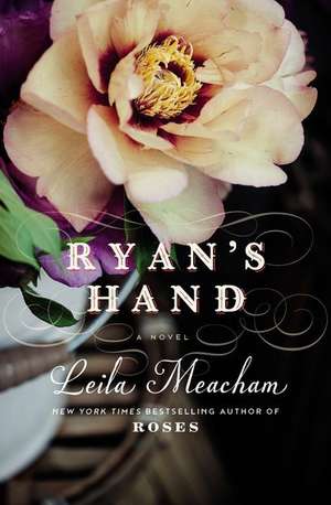 Ryan's Hand de Leila Meacham