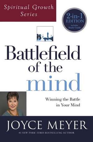 Battlefield of the Mind (Spiritual Growth Series): Winning the Battle in Your Mind de Joyce Meyer