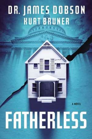 Fatherless: A Novel de James Dobson