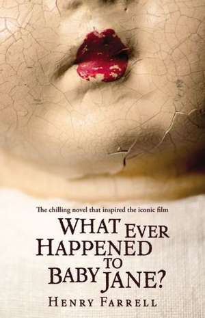 What Ever Happened to Baby Jane? de Henry Farrell