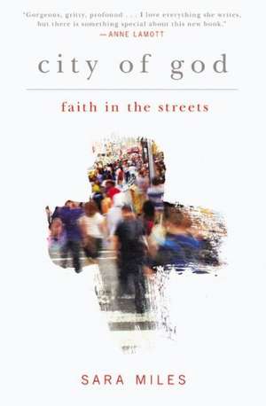 City of God: Faith in the Streets de Sara Miles