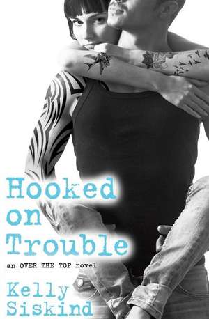 Hooked on Trouble de Kelly Siskind